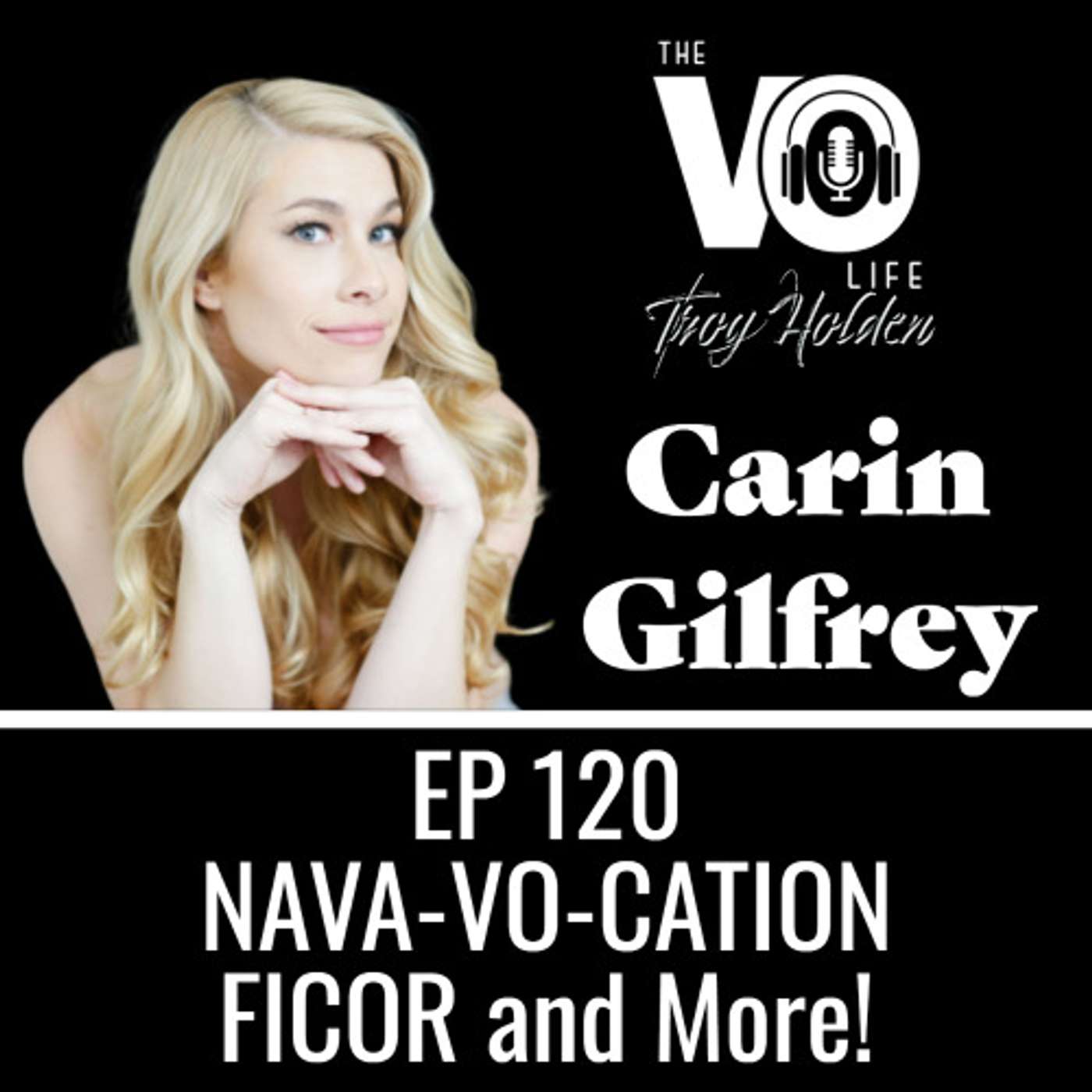 EP 120 - Carin Gilfry - Vo-Cation, NAVA, Ficore and MORE!
