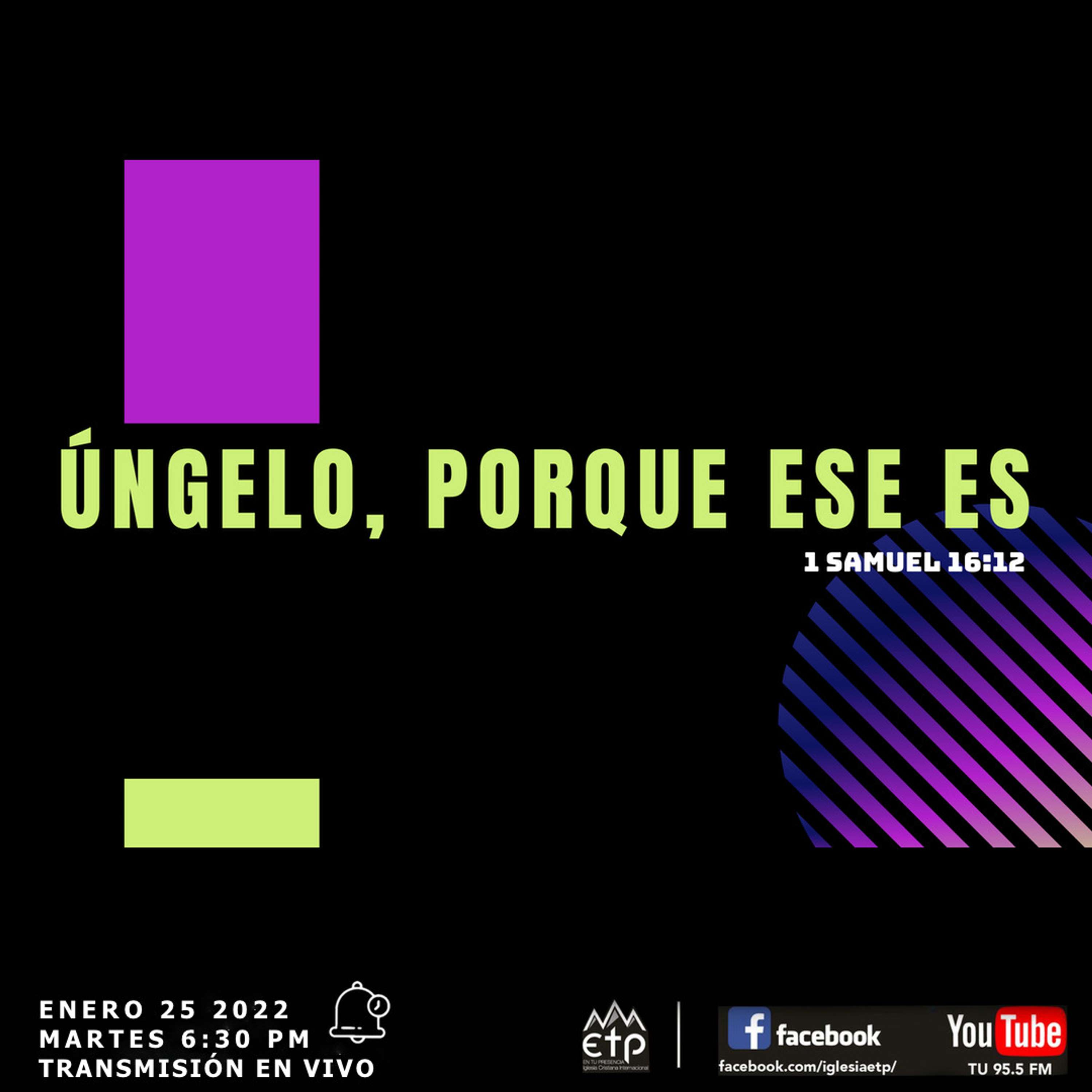 Úngelo, porque ese es...