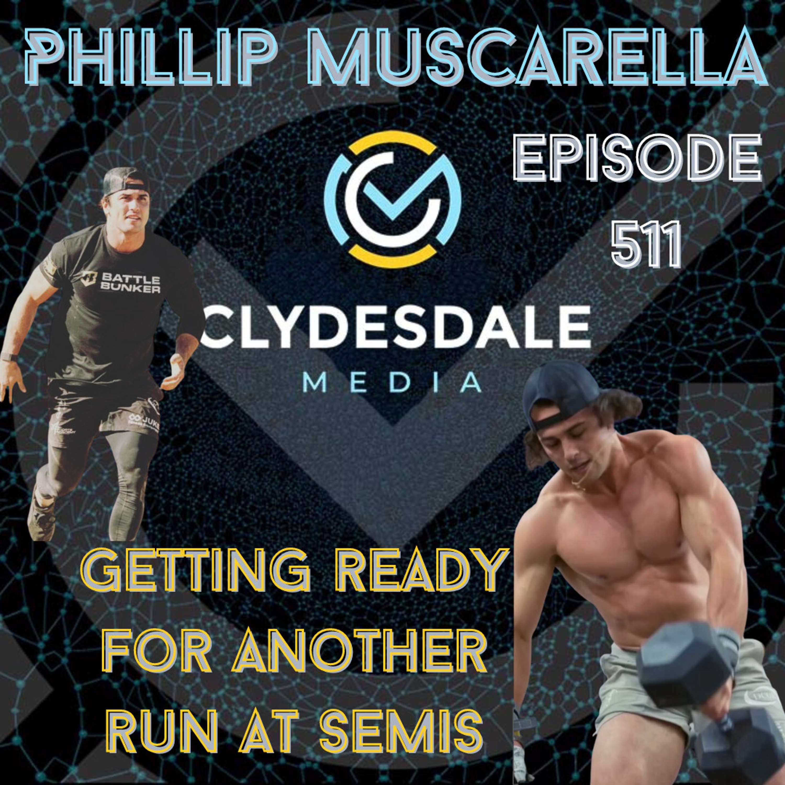 Phillip Muscarella - The Clydesdale Media Semifinalist Series | Making A Run At Semis