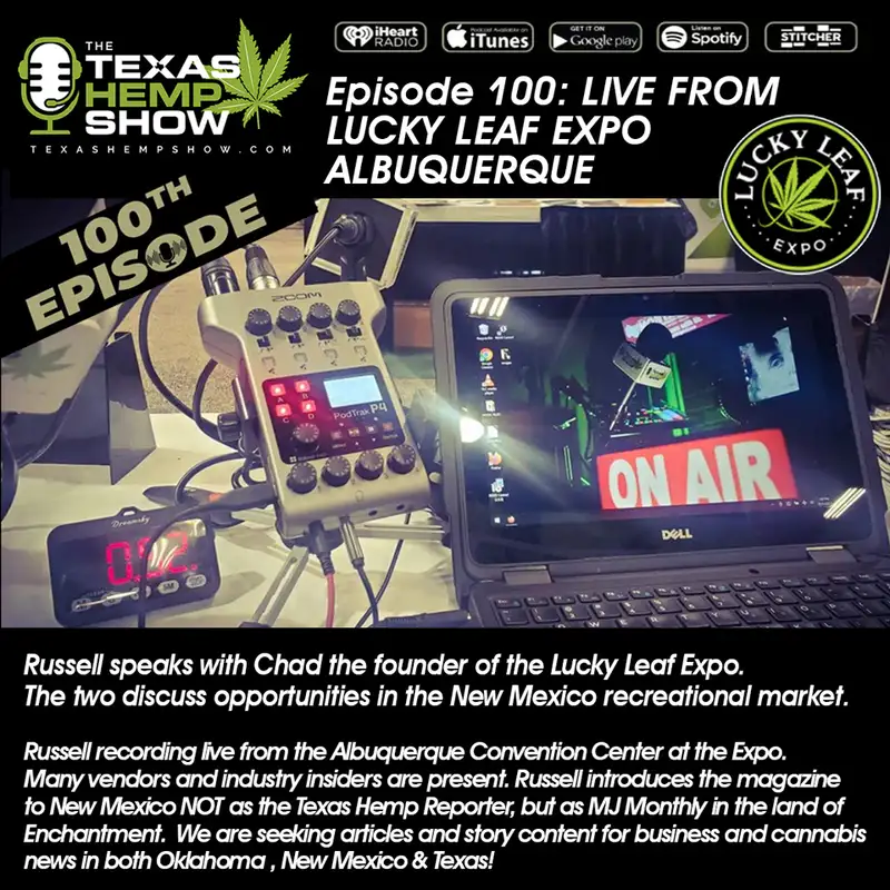 Episode # 100 -  Live from Lucky Leaf Expo Albuquerque 