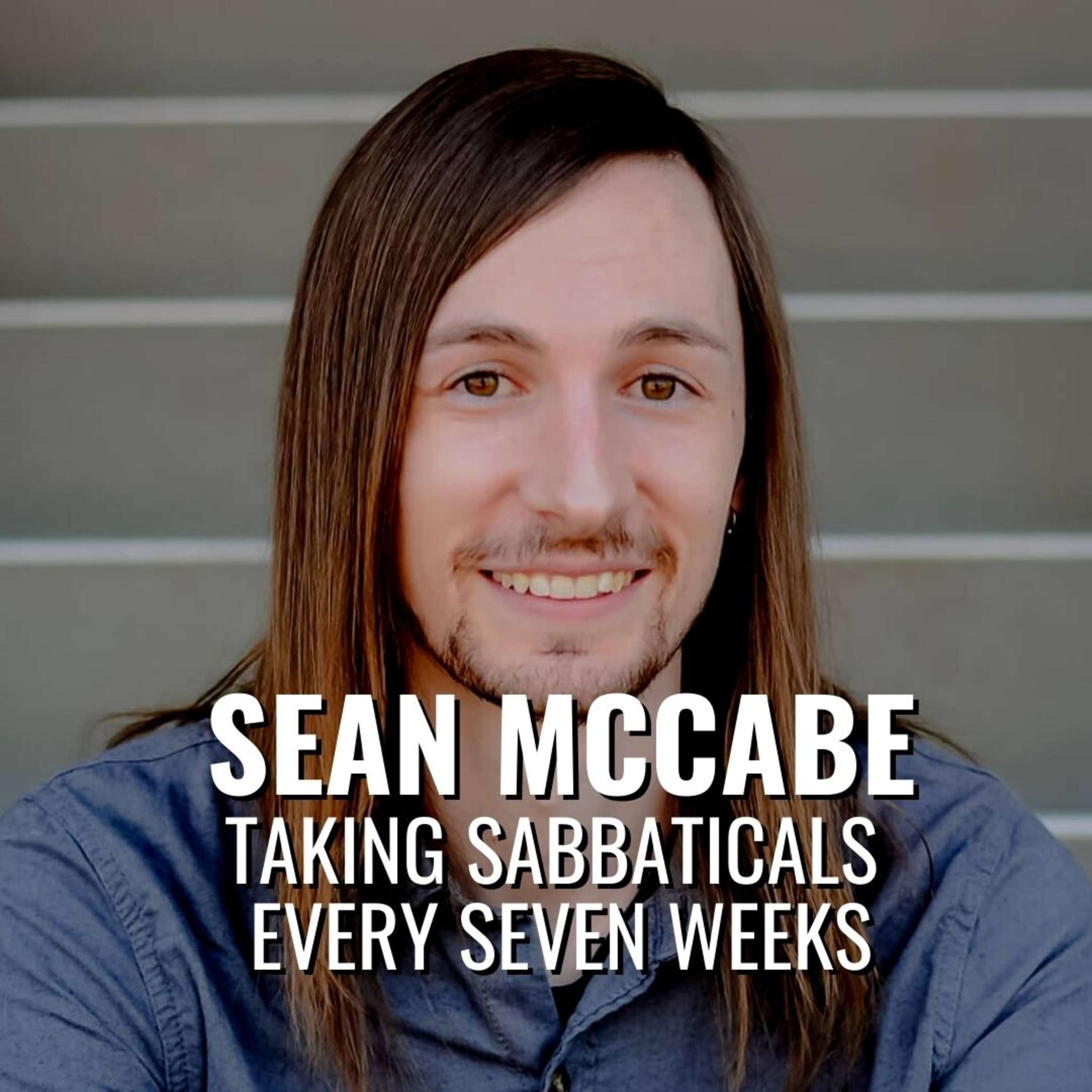 A Sabbatical Every Seven Weeks - Sean McCabe - podcast episode cover