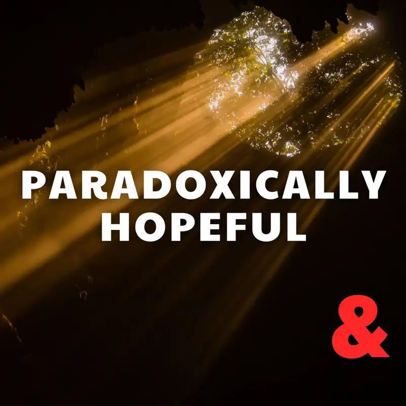 Paradoxically Hopeful