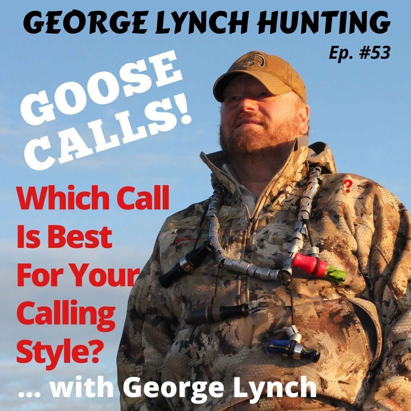 GEORGE LYNCH HUNTING Podcast Show