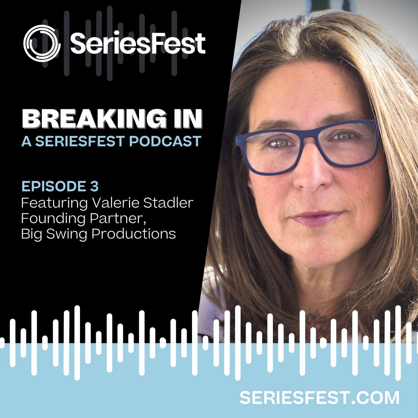 Breaking In: A SeriesFest Podcast