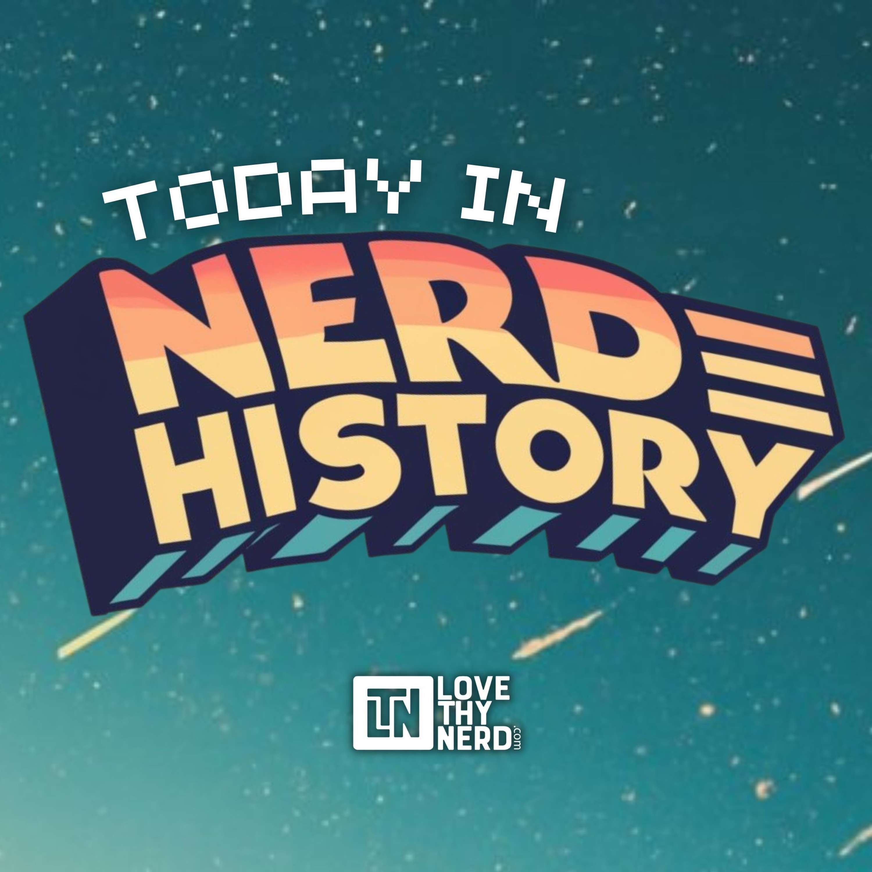 Today in Nerd History cover image