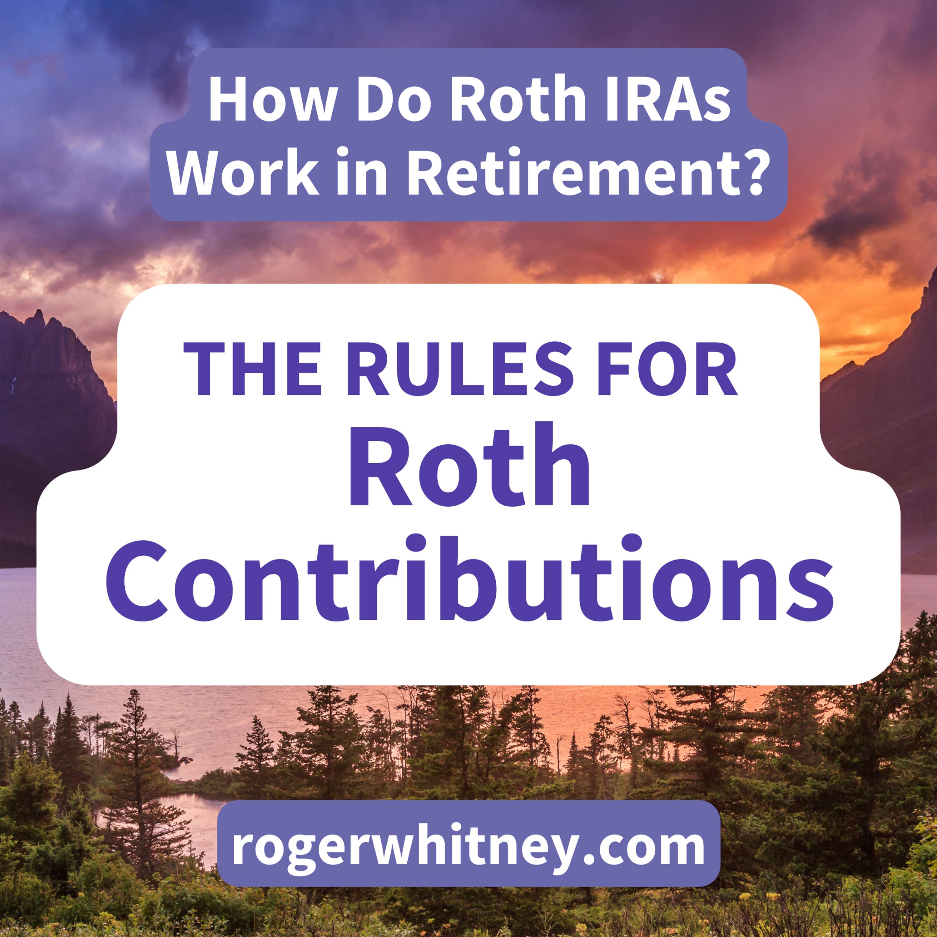 The Rules for Roth Contributions