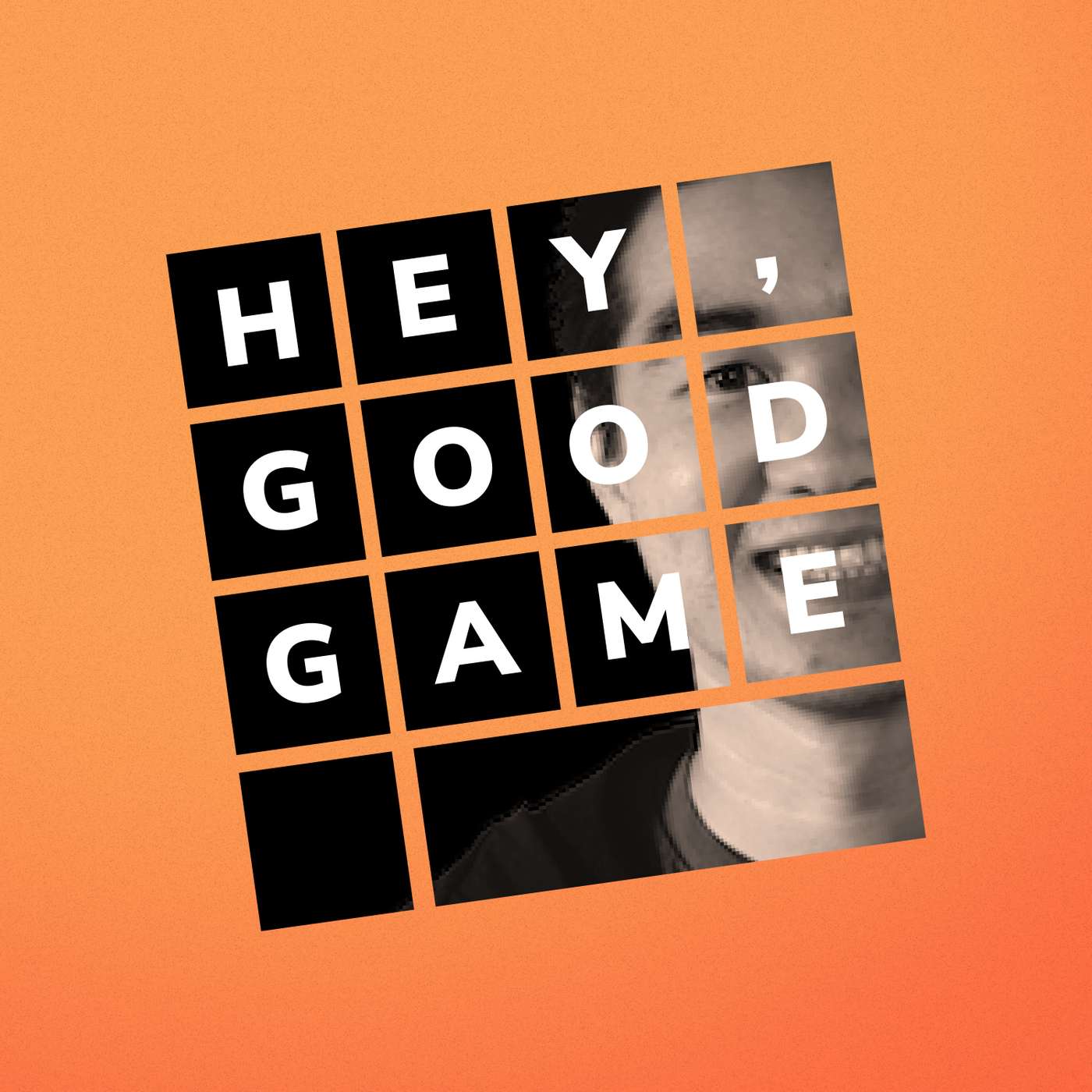 Hey, Good Game