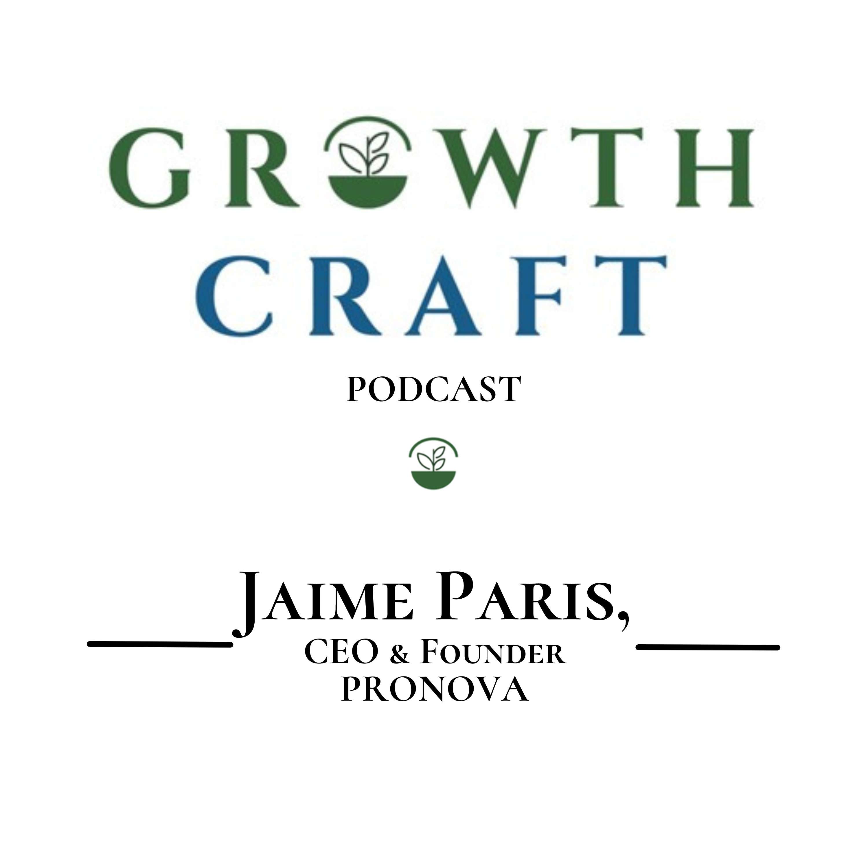 GrowthCraft StartUp Community - Episode #24 - Jaime Paris, Founder and CEO at PRONOVA Pets