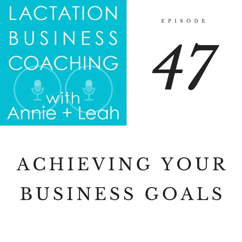 Ep 47 | Achieving Your Business Related Goals