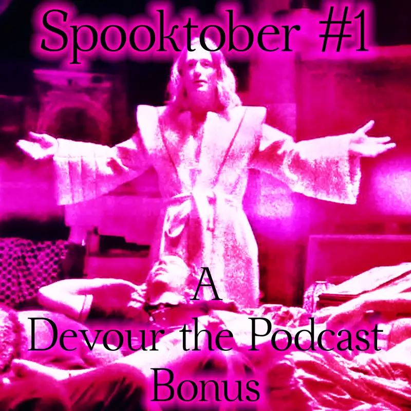 Devour the Podcast Bonus Episode: Spooktober Catch-Up Week 1