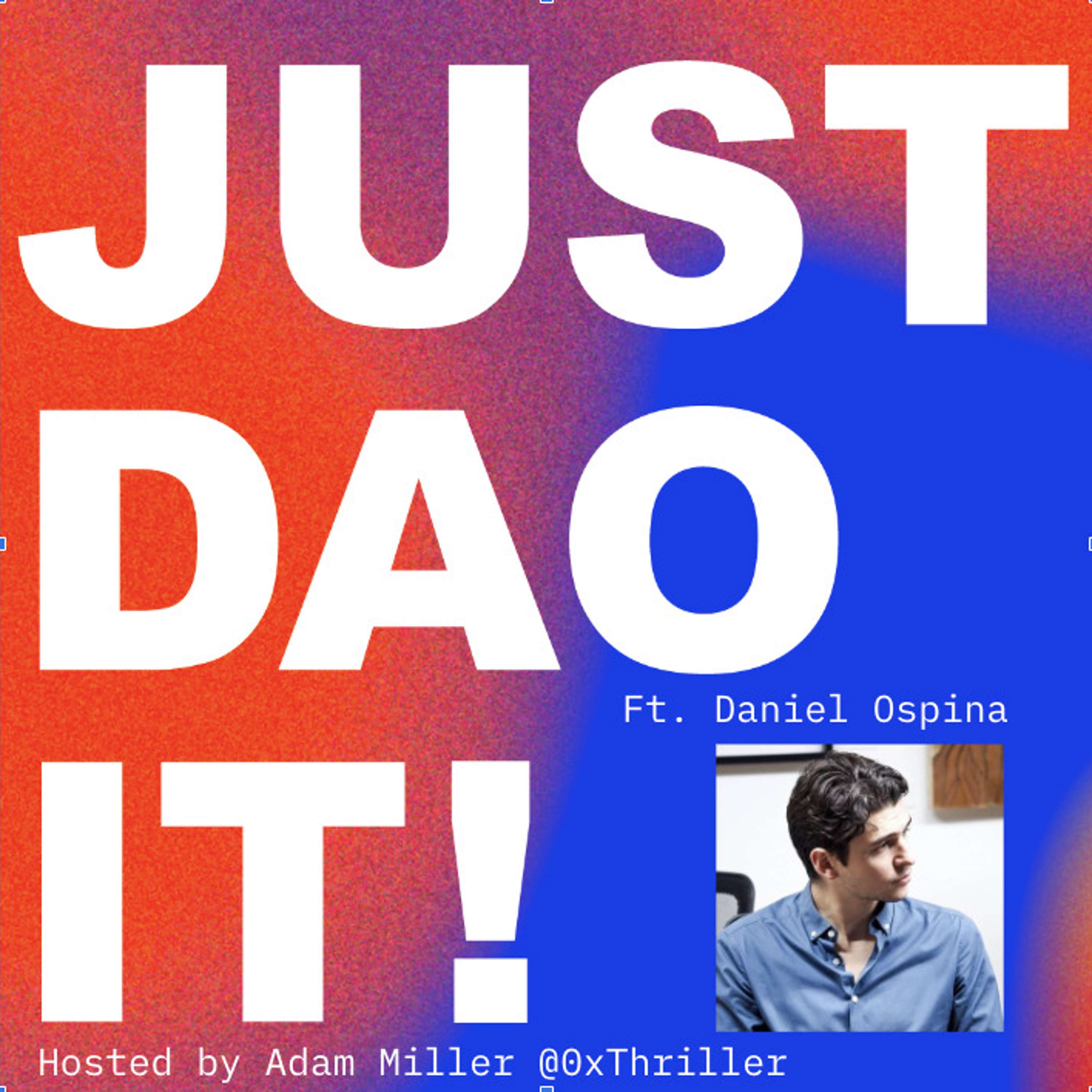 Just DAO It: A Podcast for People Starting DAOs
