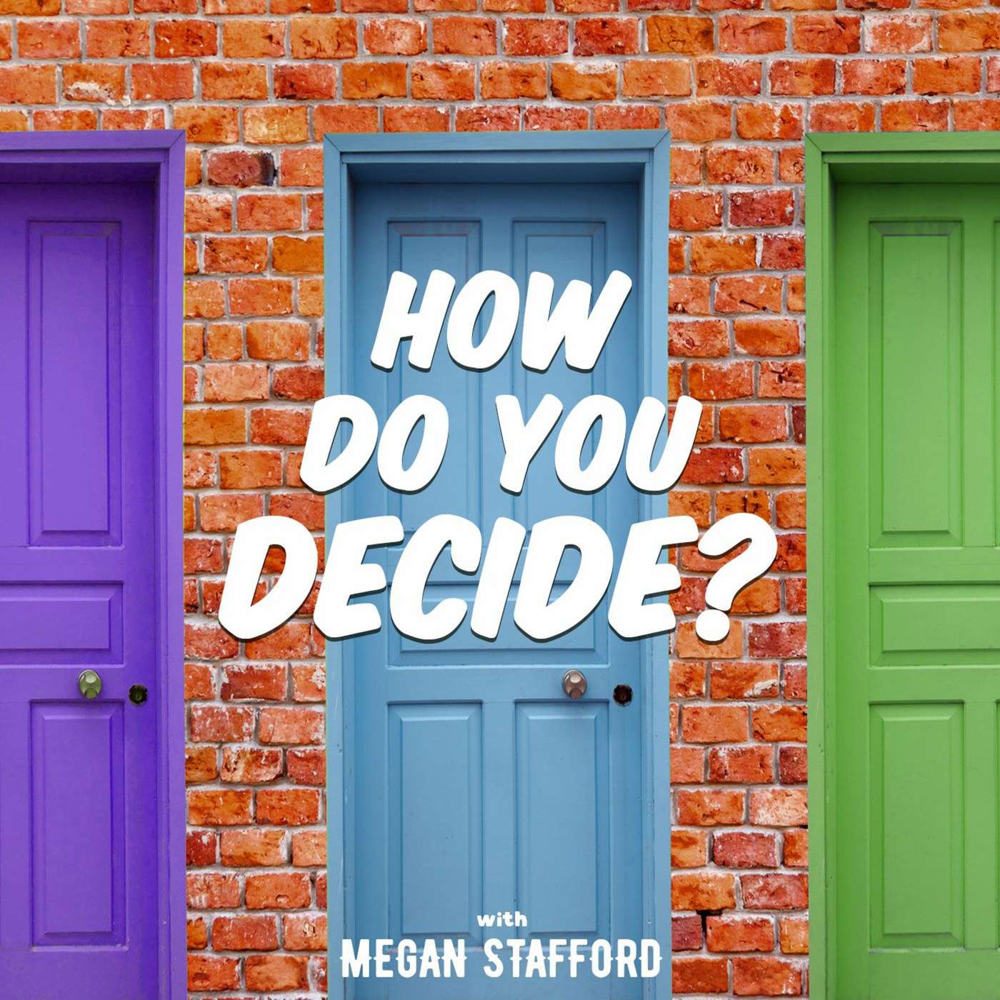 How Do You Decide with Megan Stafford