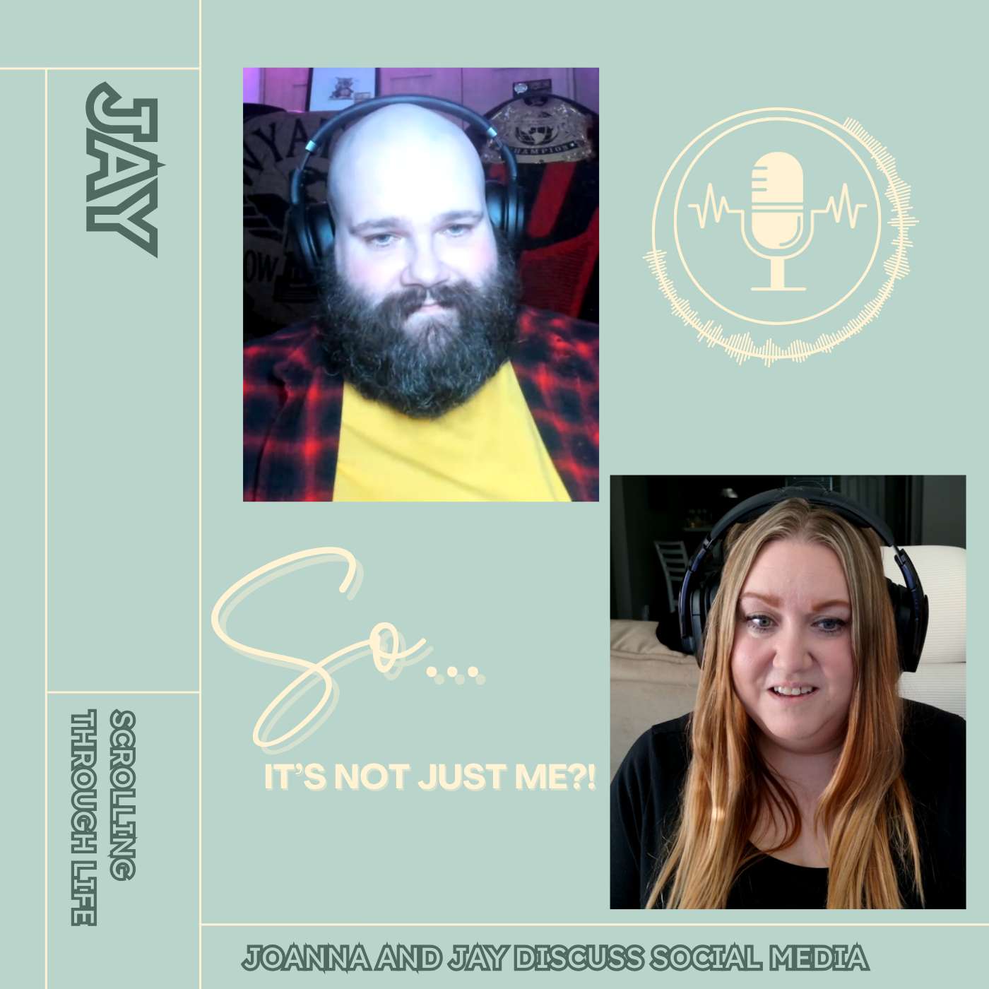 The Truth About Social Media: Joanna and Jay discuss Scrolling Through Life