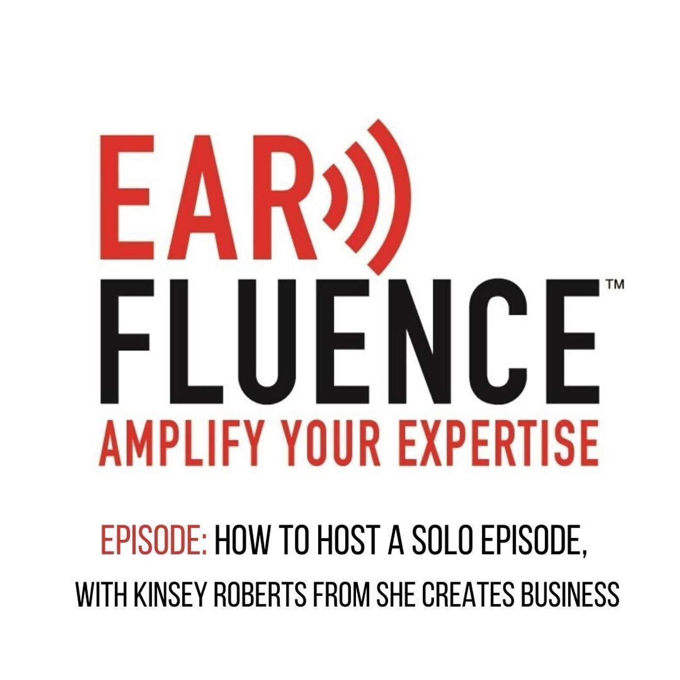 Earfluence: Amplify Your Expertise with Podcasting