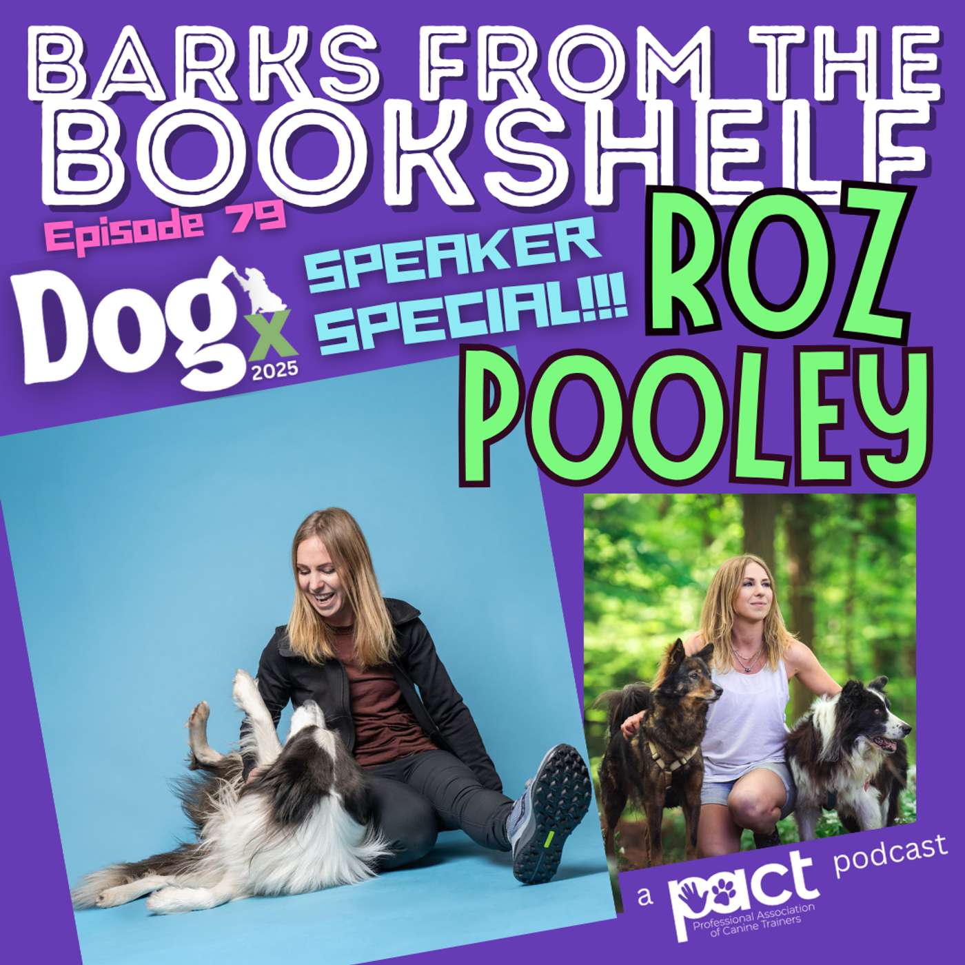 #79: Roz Pooley (The Mutty Professor) - DogX Speaker Special