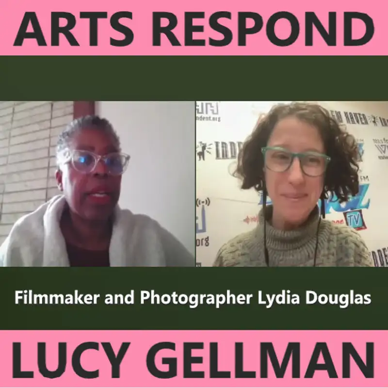 Arts Respond with Lucy Gellman: Filmmaker and Photographer Lydia Douglas
