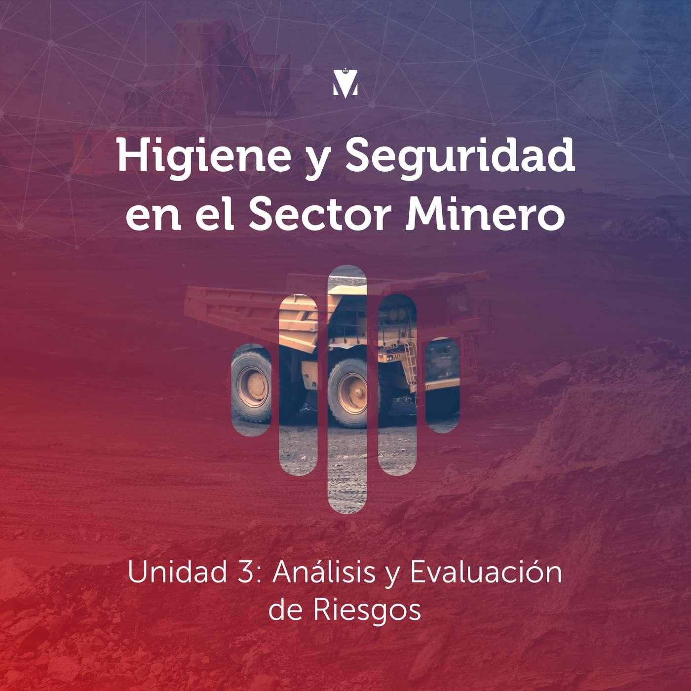 3 - HIGIENE Y SEGURIDAD EN EL SECTOR MINERO: Unidad 3 - Análisis y Evaluación de Riesgos