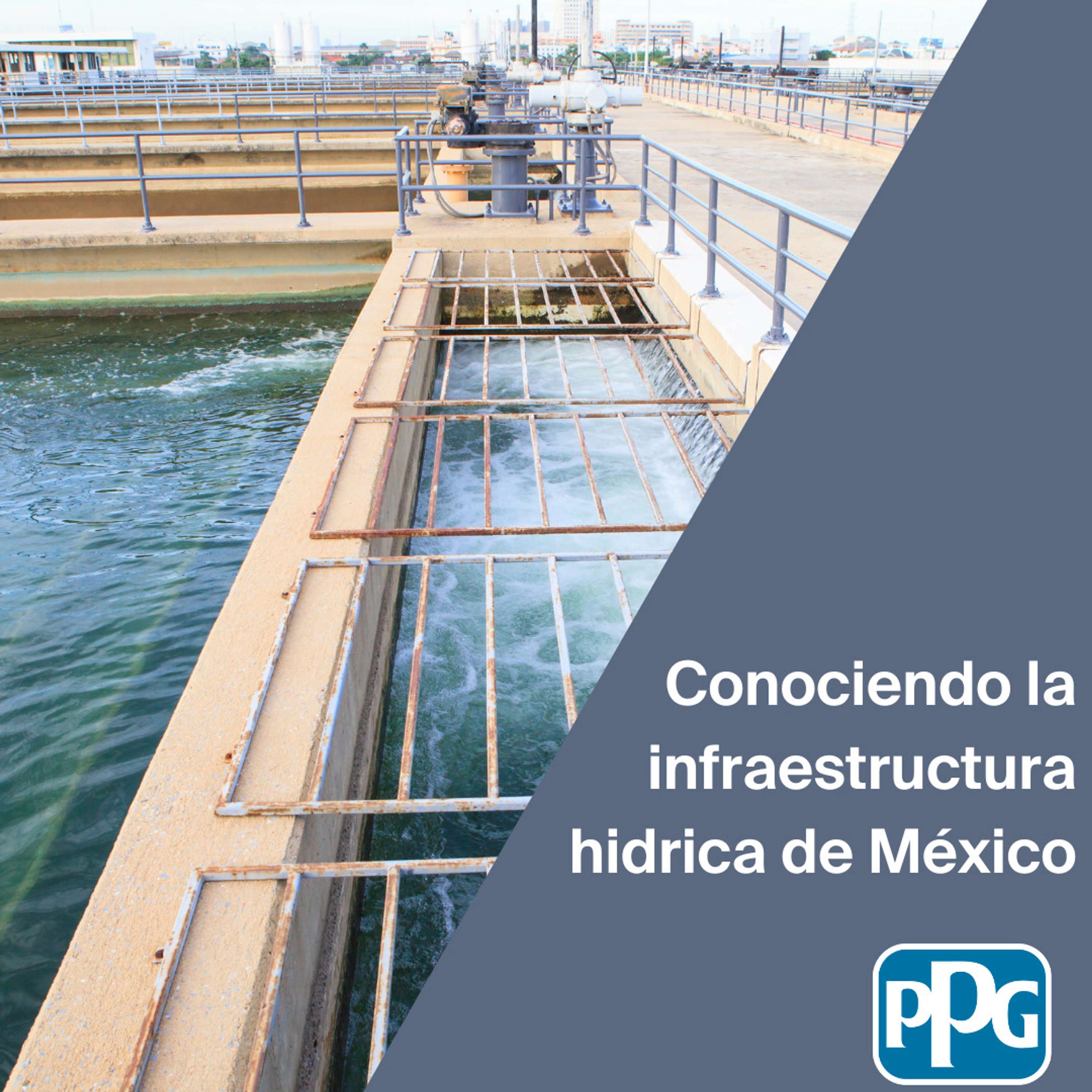 Ep. 14: Conociendo la infraestructura hídrica de México
