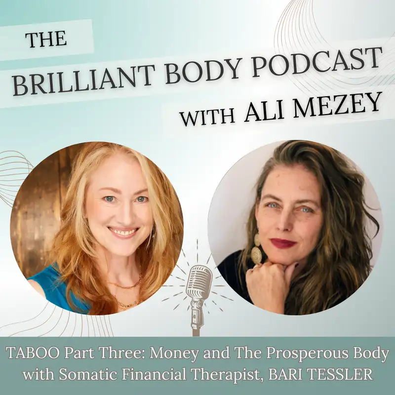 TABOO Part Three: The Prosperous Body with Somatic Financial Therapist, BARI TESSLER