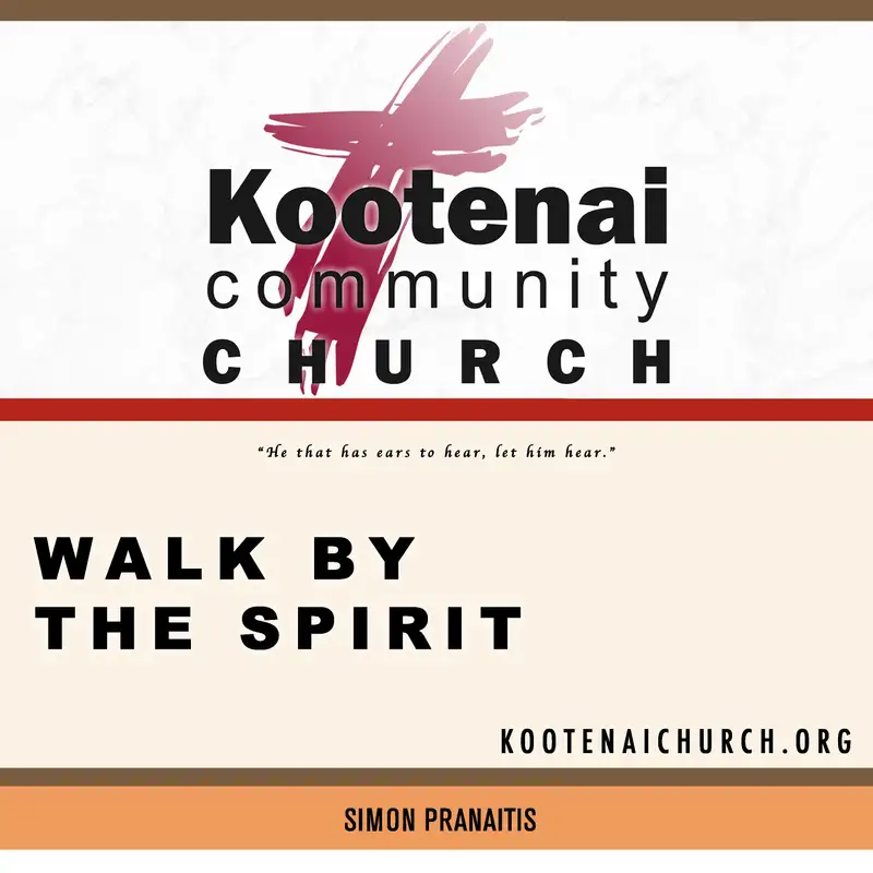 Kootenai Church: Adult Sunday School - Walk By the Spirit