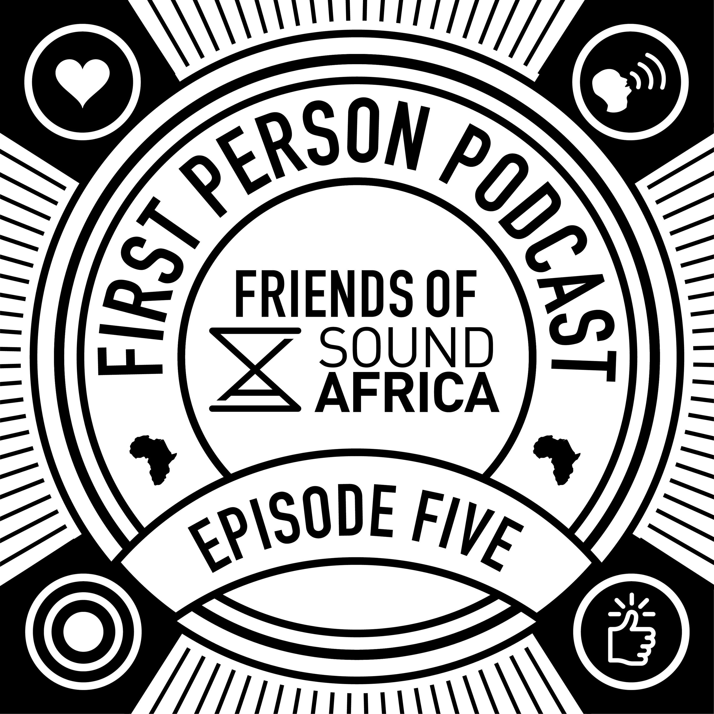 Friends of SoundAfrica Ep05 - First Person - Shrooms At 70
