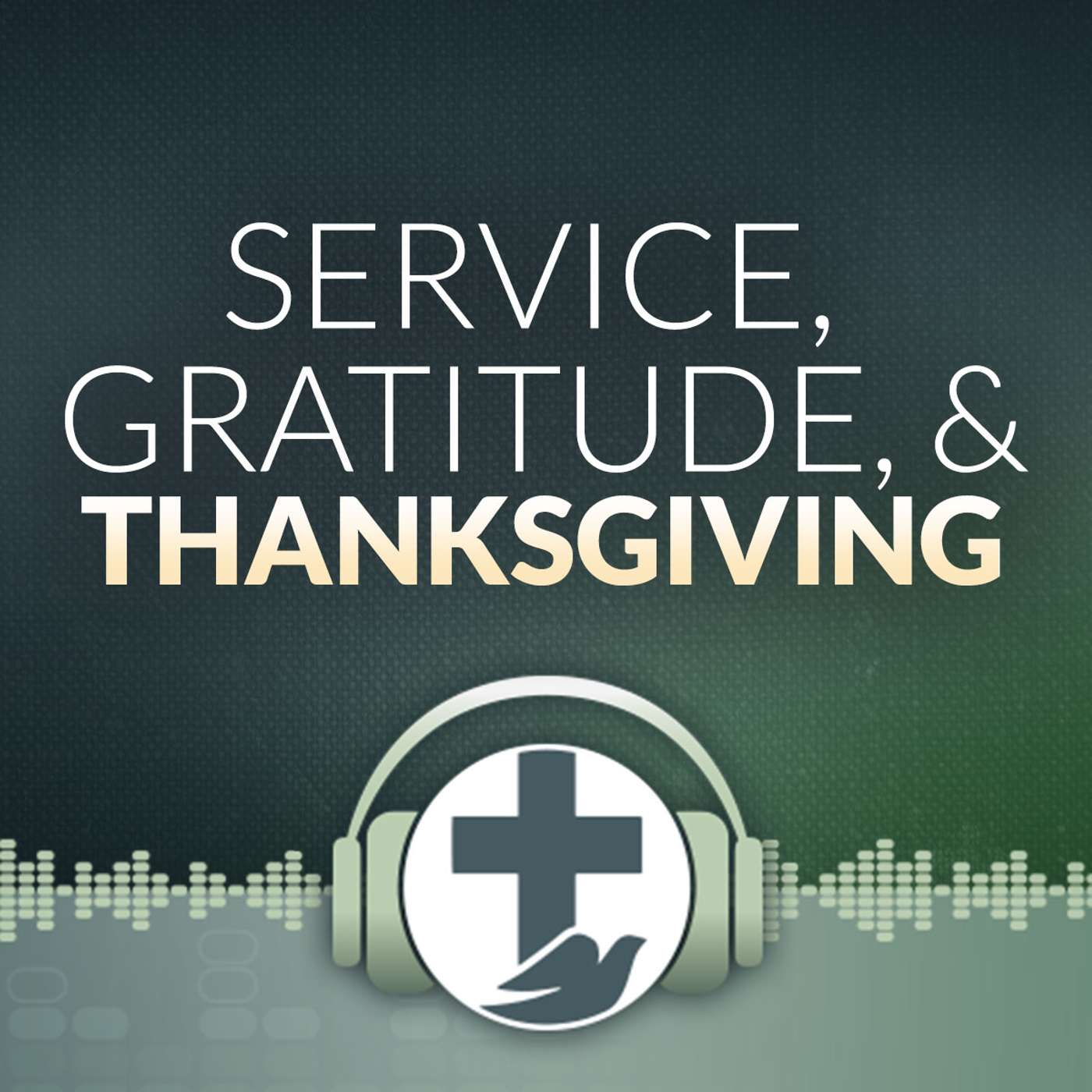 Service, Gratitude, & Thanksgiving Service, Gratitude, & Thanksgiving