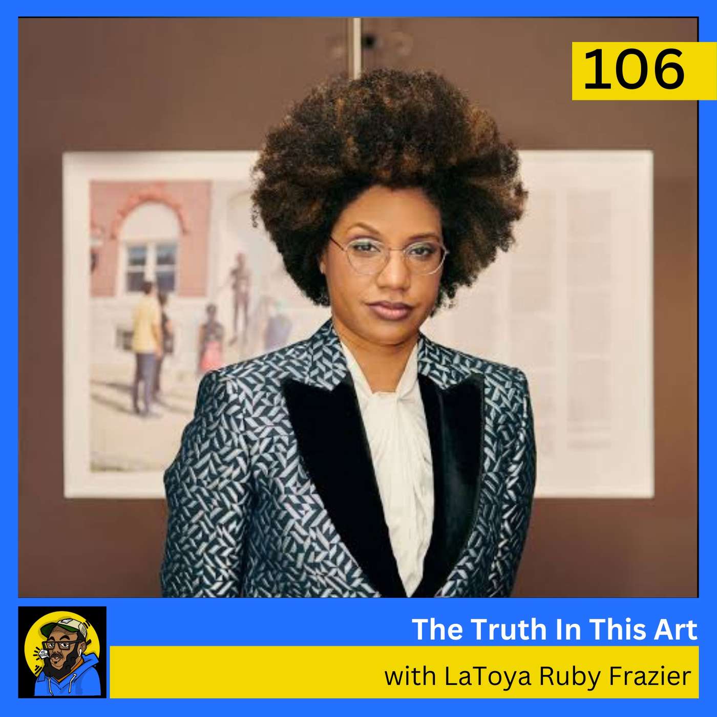 #106 – LaToya Ruby Frazier – How “More Than Conquerors” Monumentalizes Everyday Care