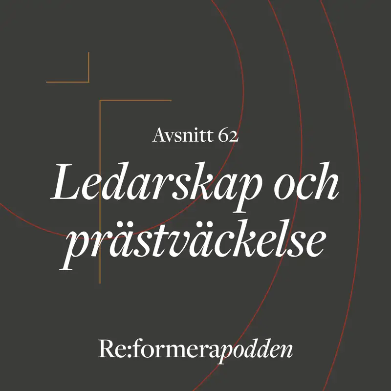 Avsnitt 63 - Ledarskap och prästväckelse