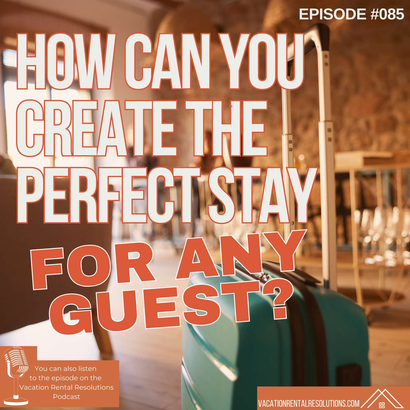How Can You Create the Perfect Stay for Any Guest?-085 How Can You Create the Perfect Stay for Any Guest?-085