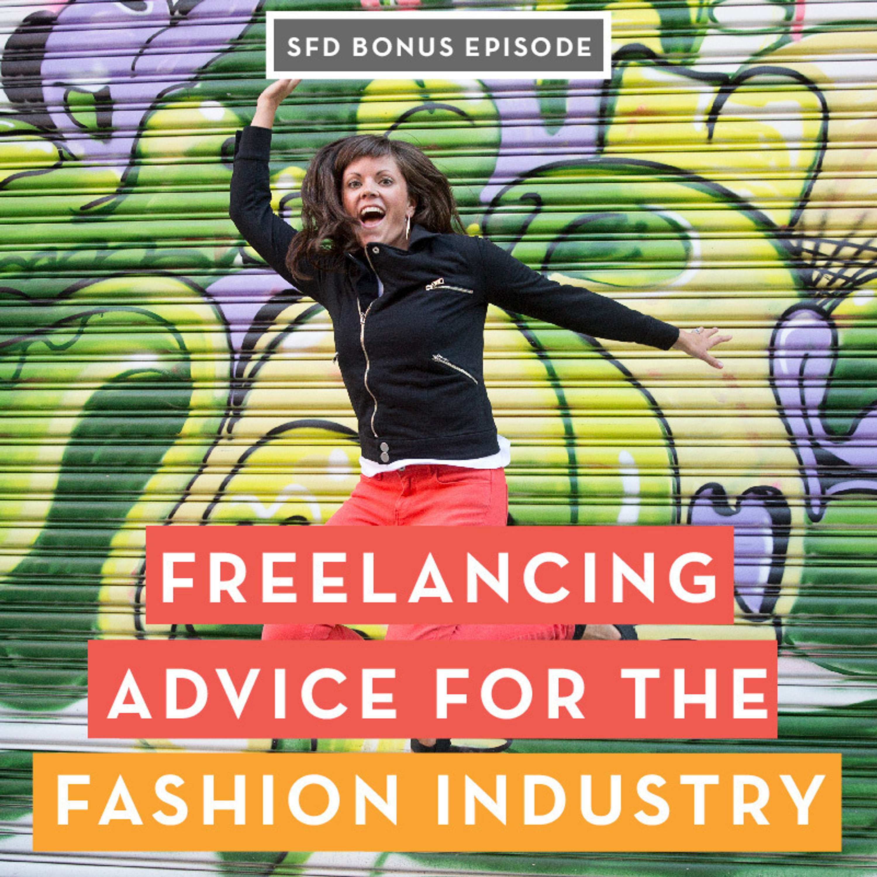 Bonus: Freelancing Advice for the Fashion Industry