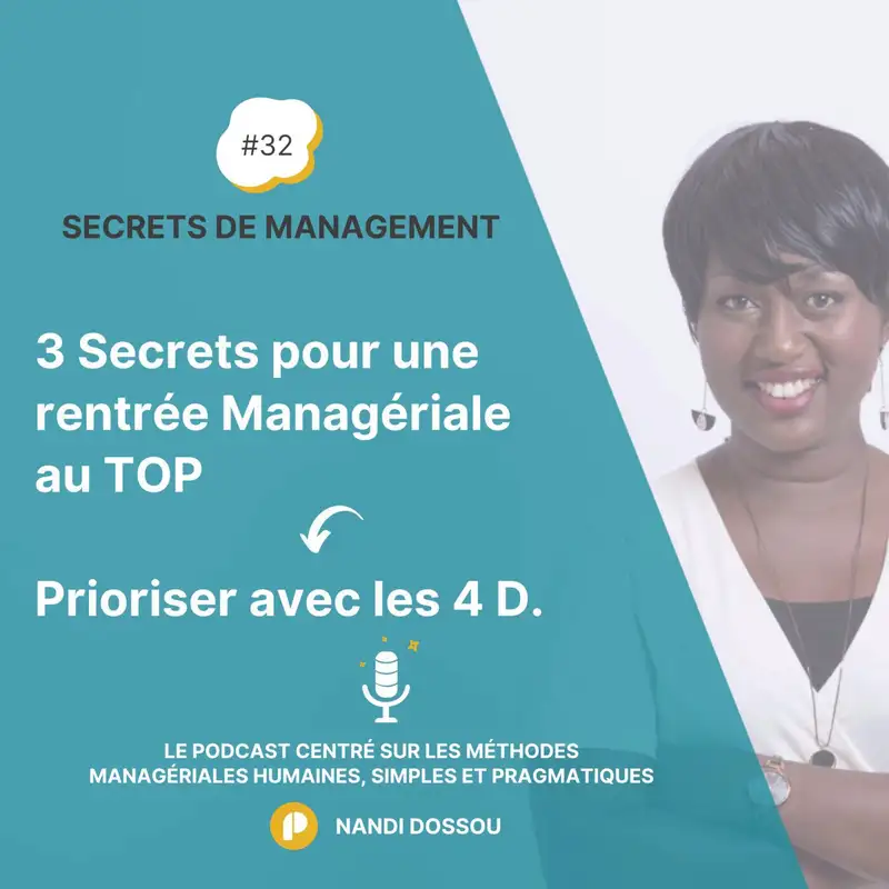 Ep32 - 3 secrets pour une rentrée Managériale au TOP - Prioriser avec la méthode des 4 D