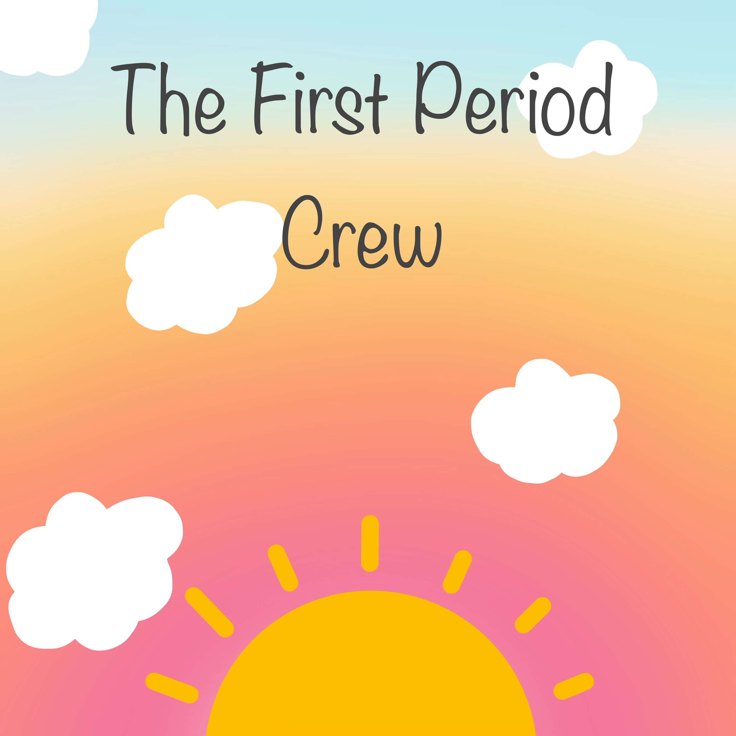 The First Period Crew