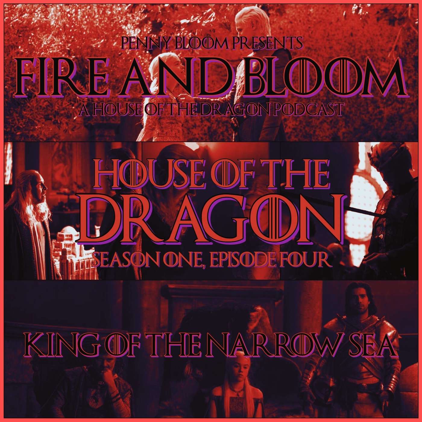 Fire & Bloom • House of the Dragon #104 • “King of the Narrow Sea”