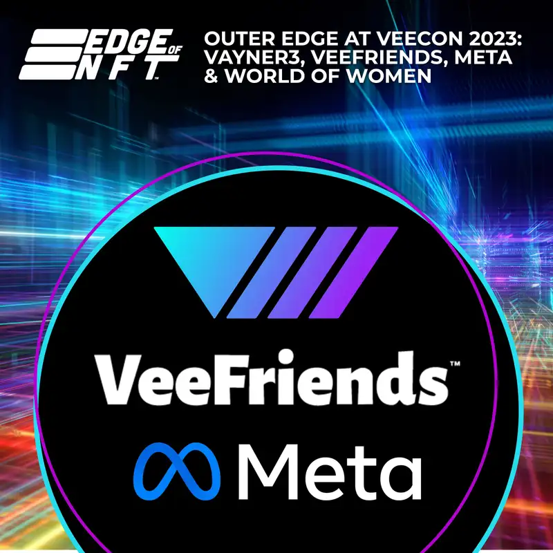 Vayner3, VeeFriends, Meta & World of Women | Edge of NFT at VeeCon 2023: 