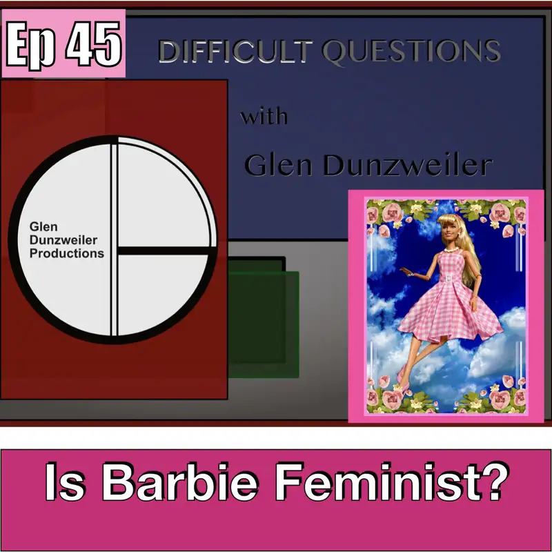 Difficult Questions: Is Barbie Feminist?