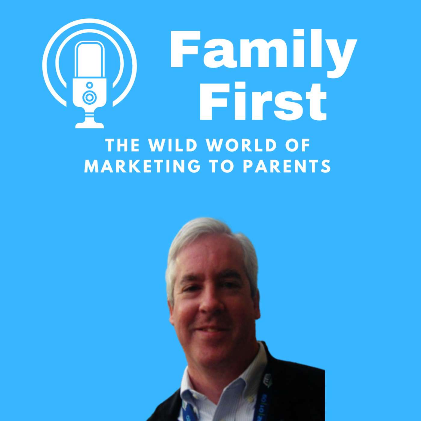 The Wild World of Marketing to Parents with Tim McGhee