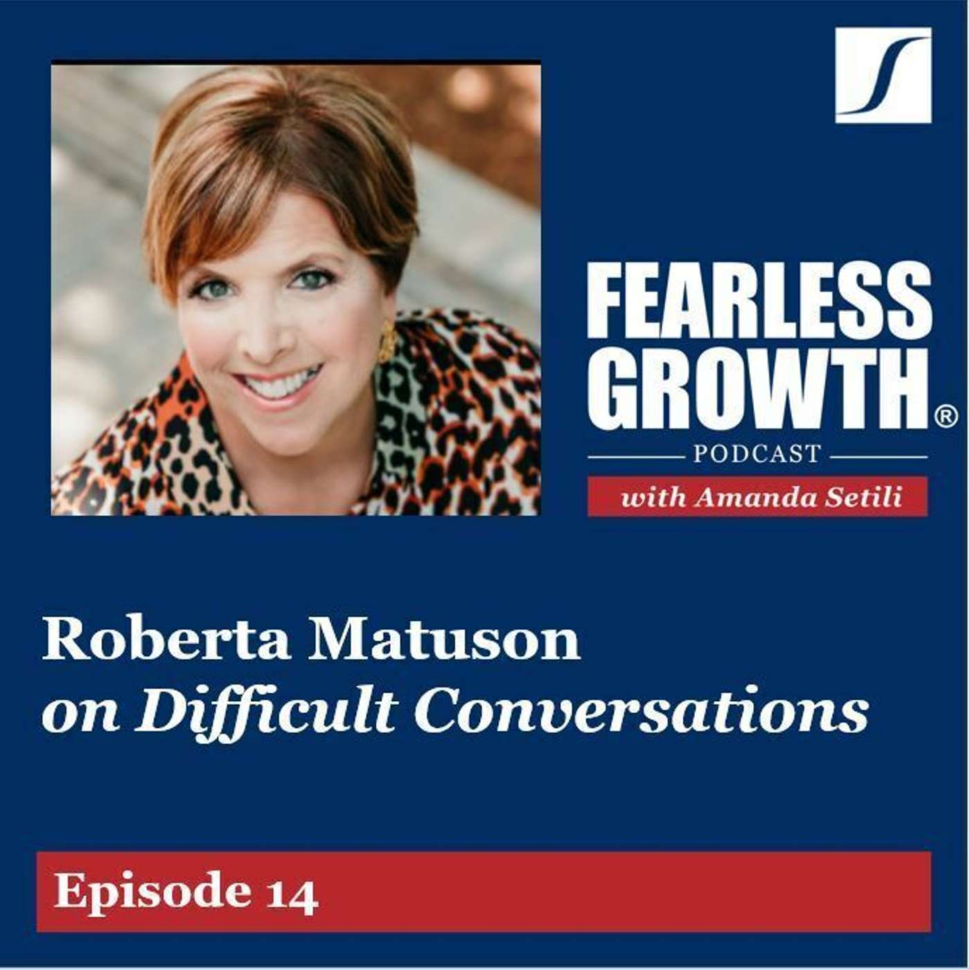 Roberta Matuson on Difficult Conversations Roberta Matuson on Difficult Conversations