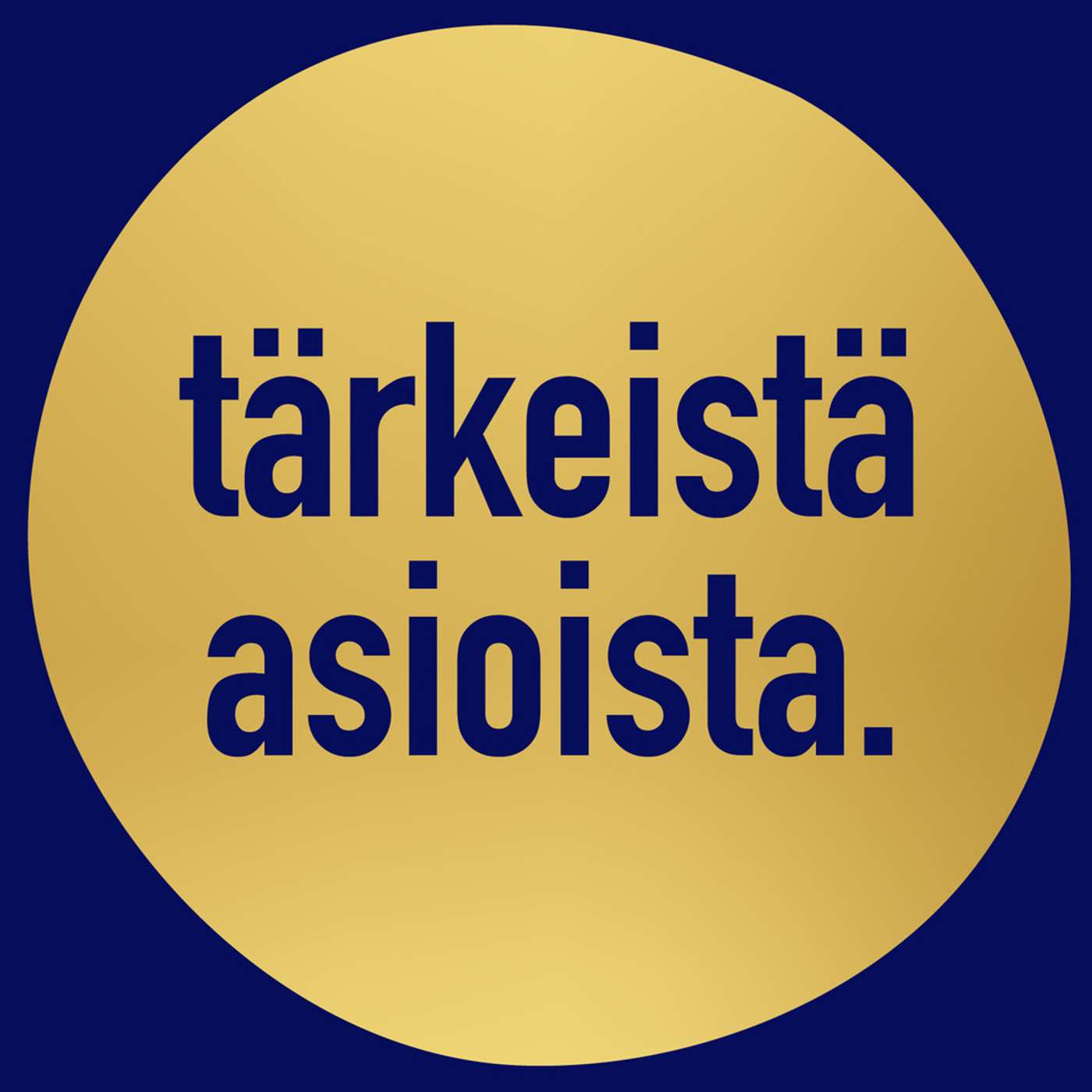 tärkeistä asioista.
