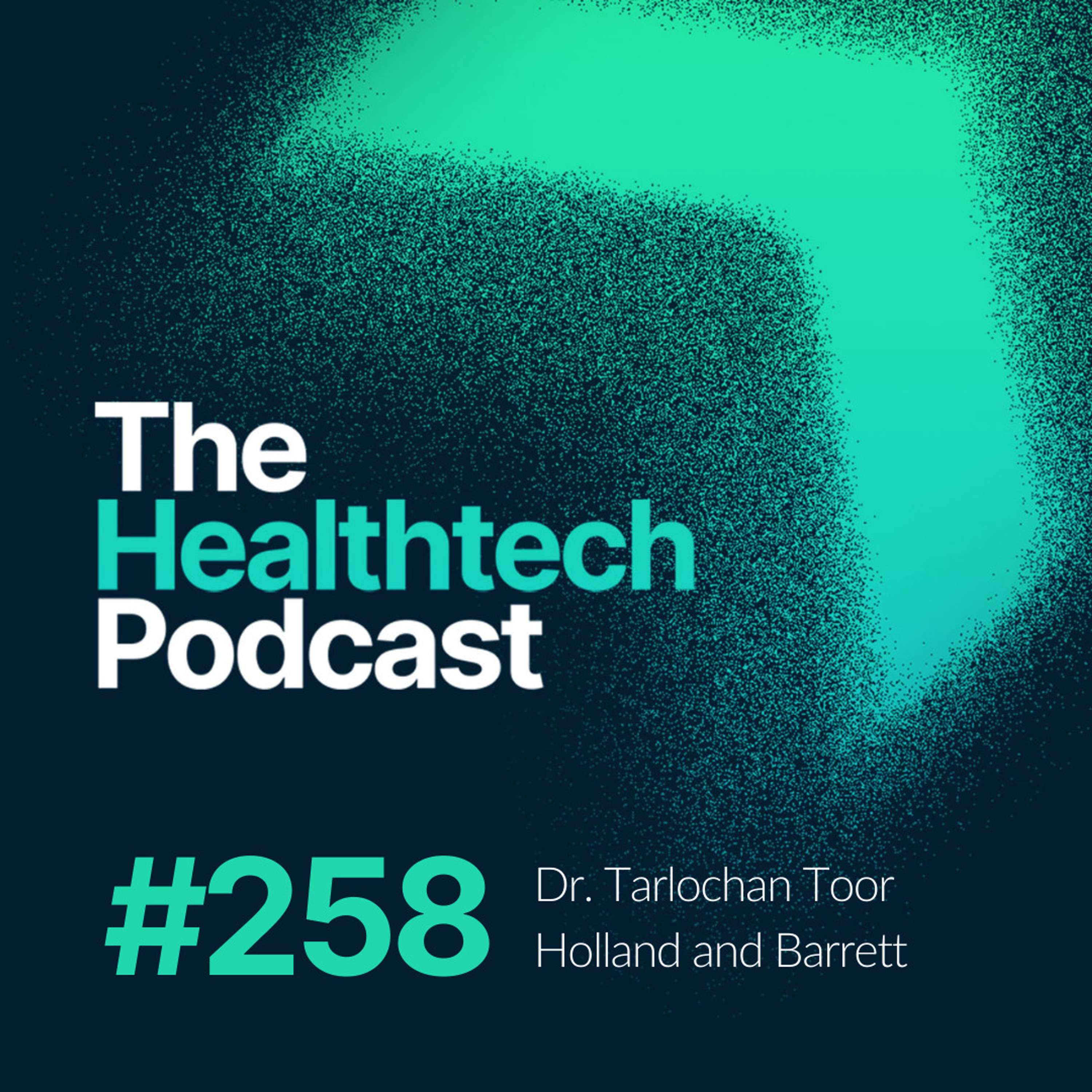 #258 Quick Tips with Dr. Tarlochan Toor, Director of New Wellness Partnerships & Propositions at Holland&Barrett 🌿 - podcast episode cover