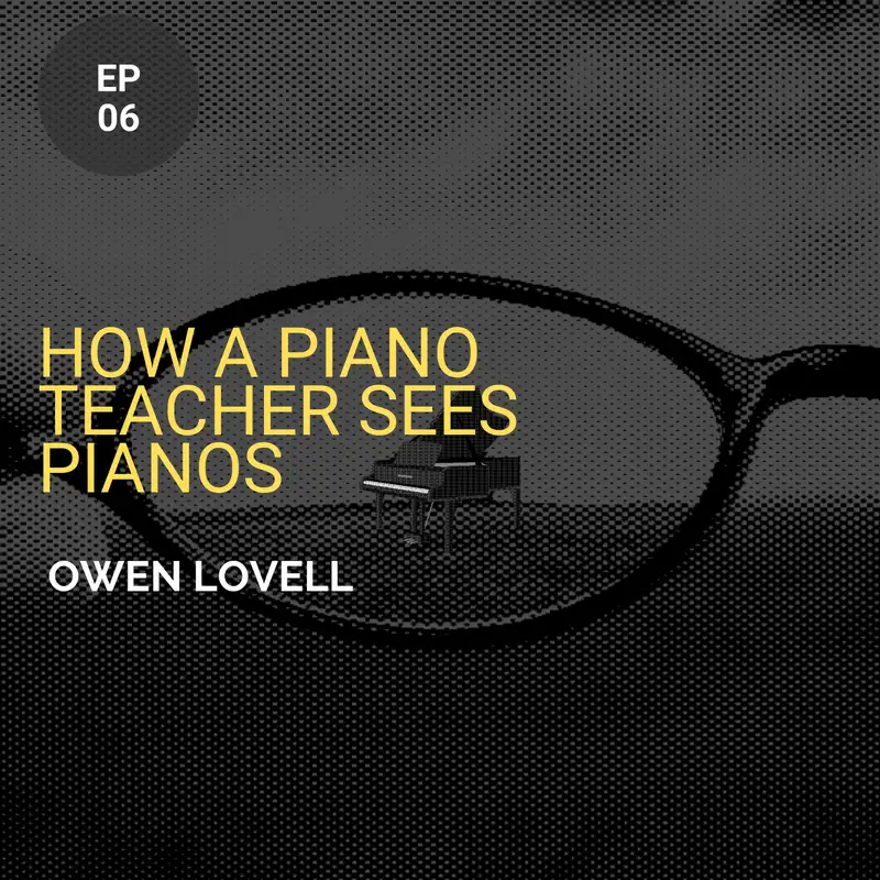 How A Piano Teacher Sees Pianos w/ Owen Lovell