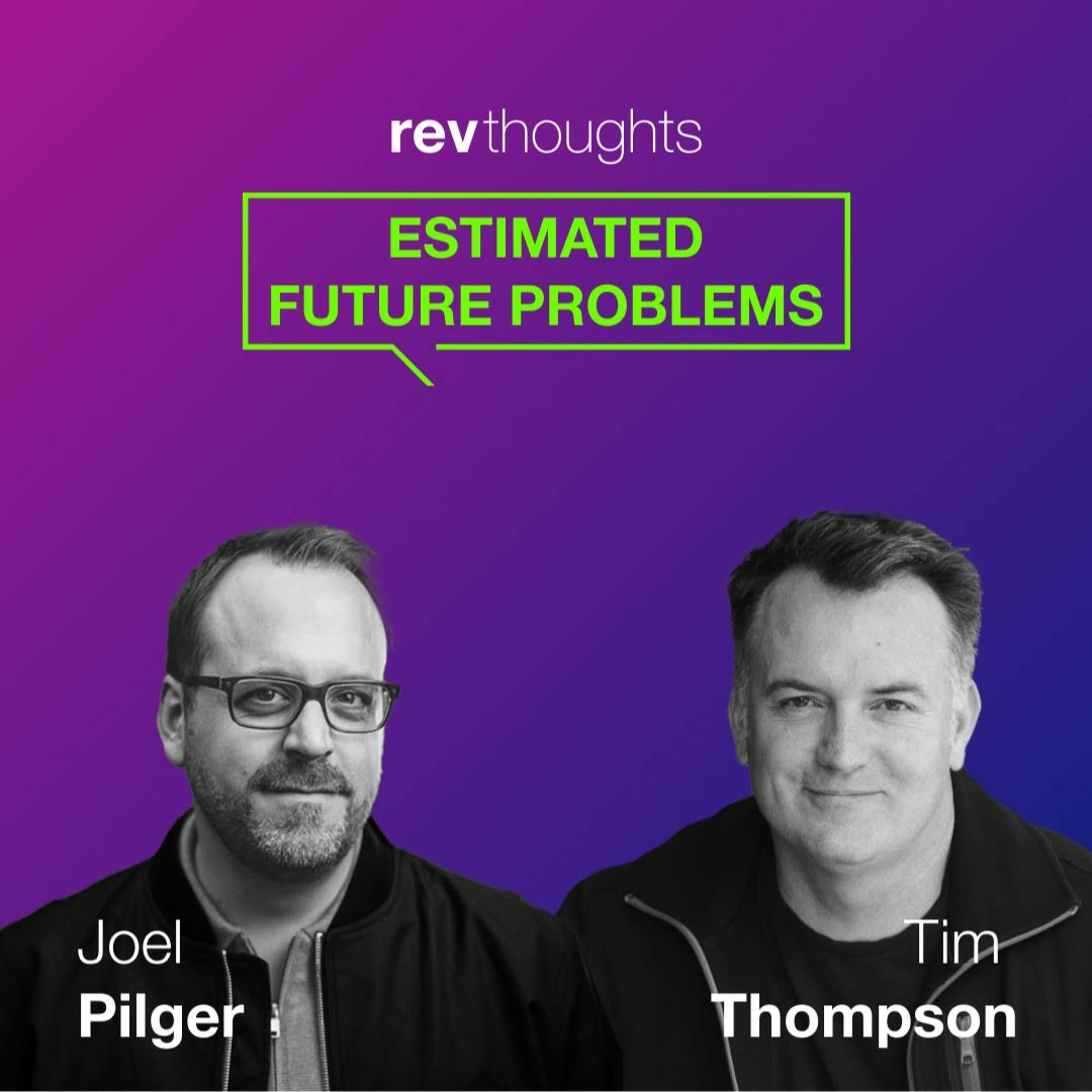 RevThoughts: Estimated Future Problems
