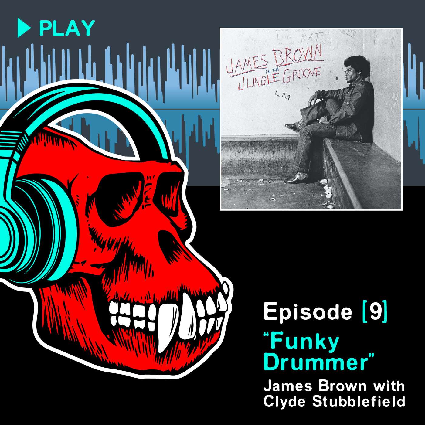 Episode #9: Funky Drummer