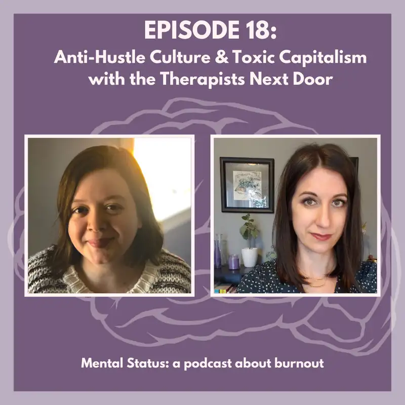 MS18: Anti-Hustle Culture & Toxic Capitalism with the Therapists Next Door