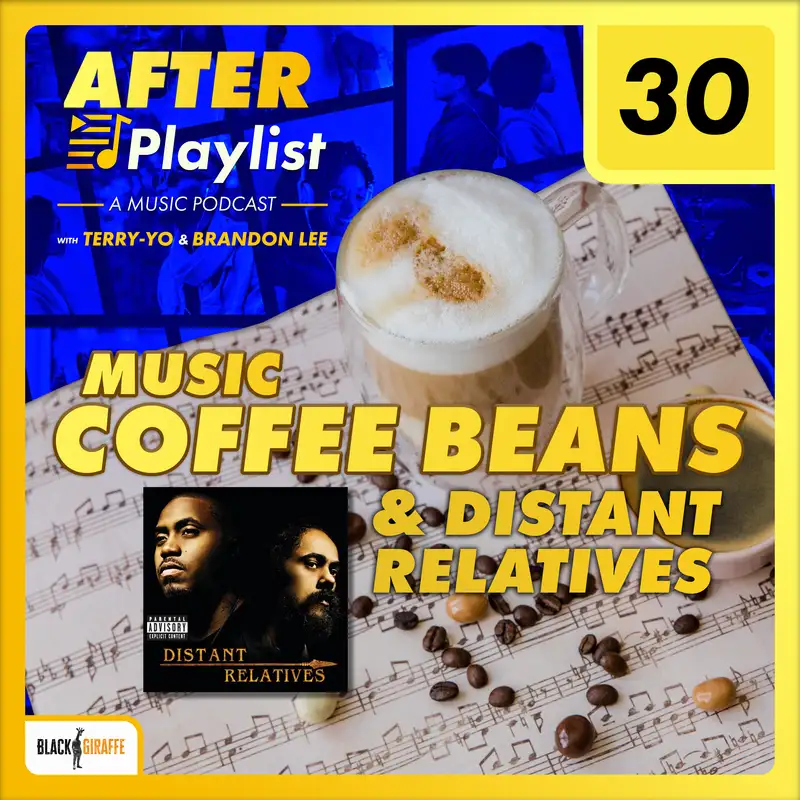 Music Coffee Beans + Distant Relatives • After Playlist (Ep30)
