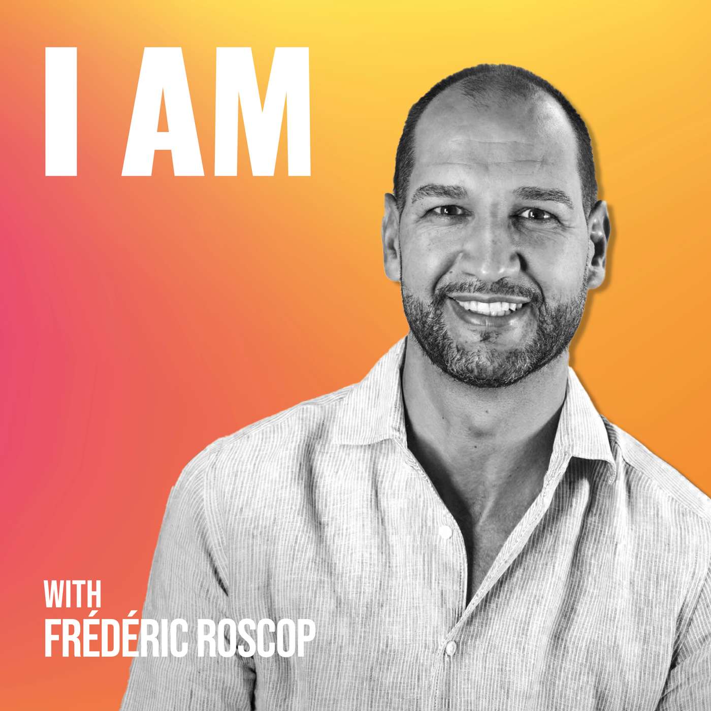 I Am Frédéric Roscop I Am Frédéric Roscop