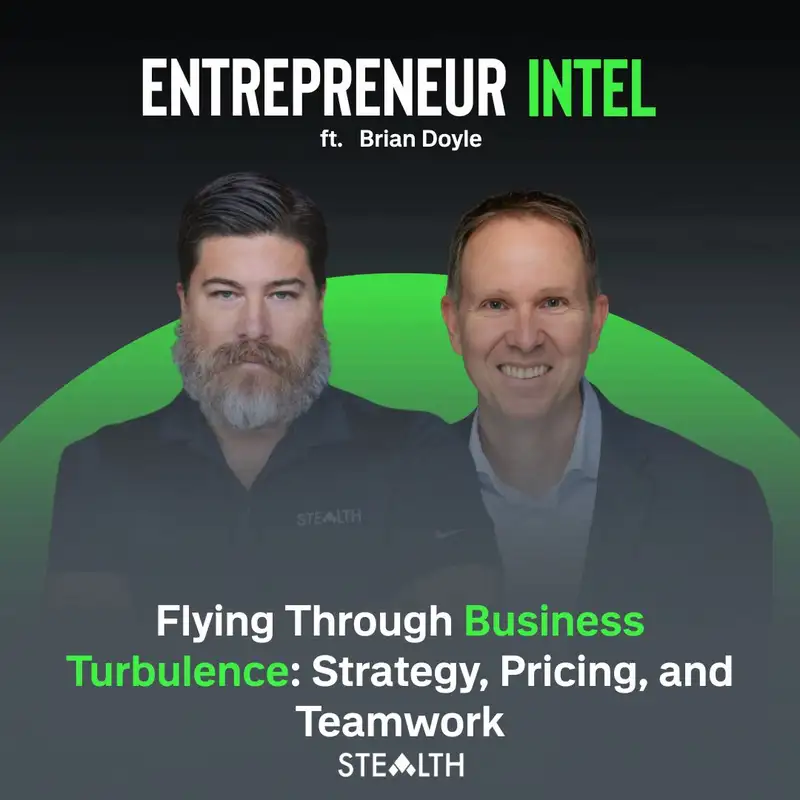 Flying Through Business Turbulence: Strategy, Pricing, and Teamwork w/ Brian Doyle – Episode #52