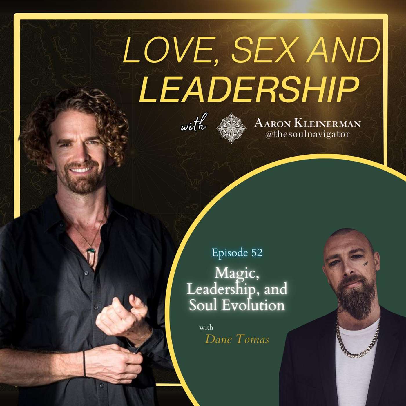 Magic, Leadership and Soul Evolution with Dane Tomas EP 52 Magic, Leadership and Soul Evolution with Dane Tomas EP 52
