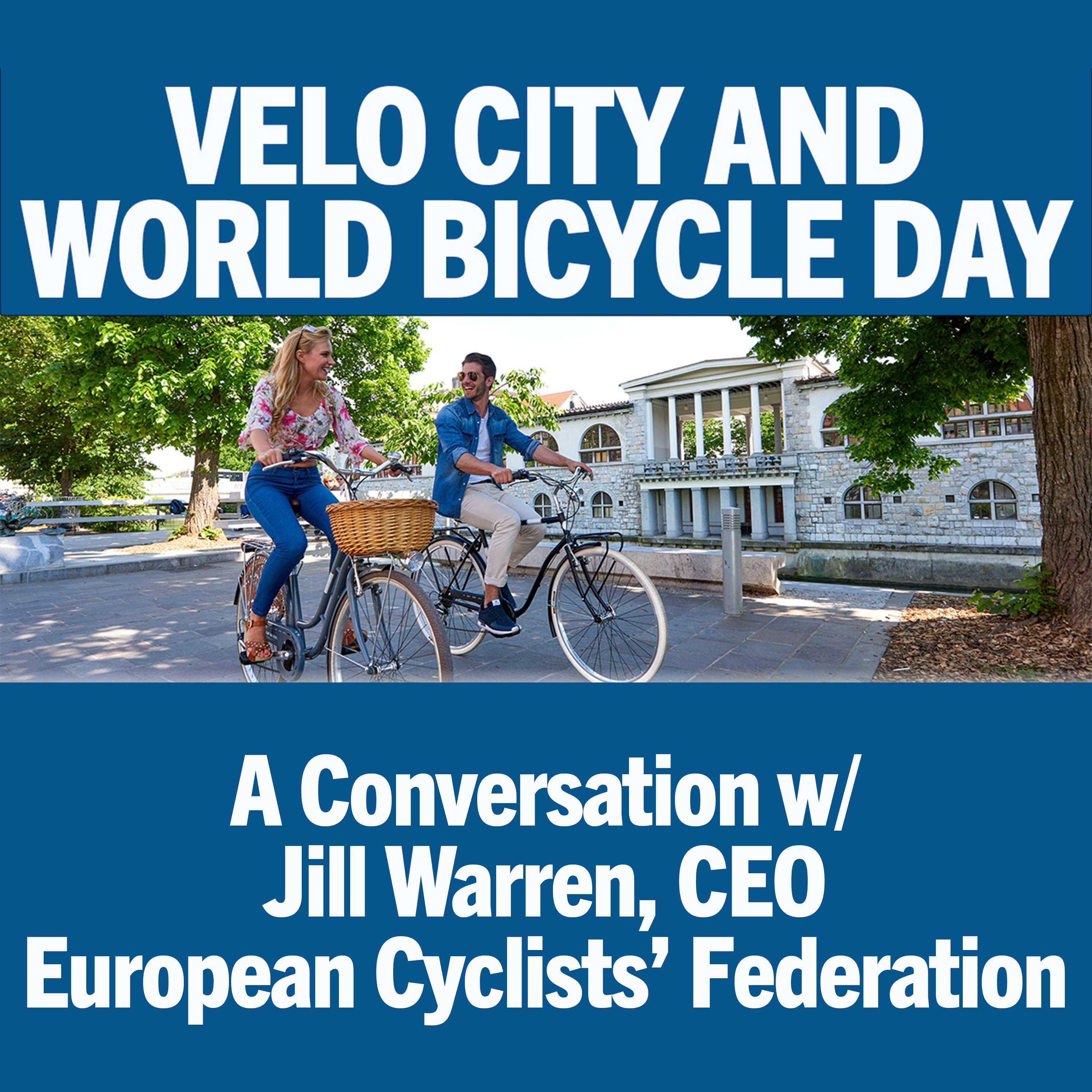 Promoting Cycling Worldwide w/ Jill Warren, ECF, CEO (video available)