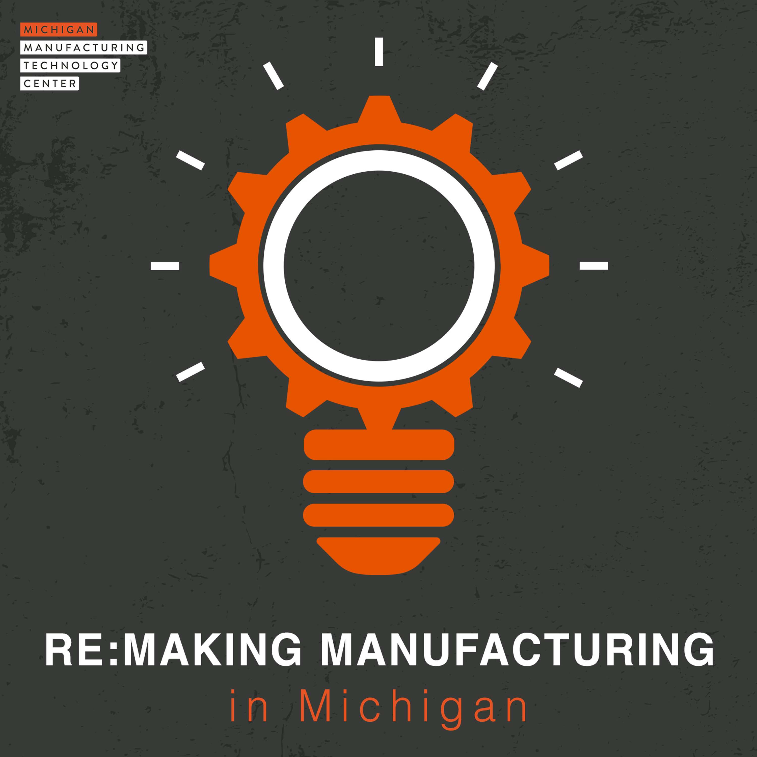 RE:Making Manufacturing in Michigan podcast artwork