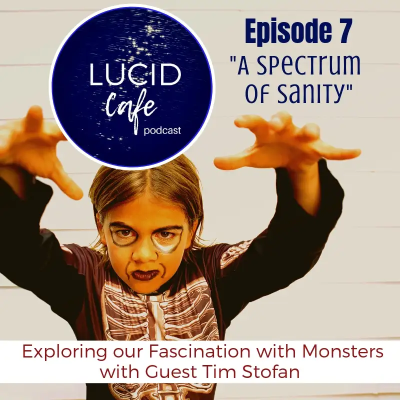 A Spectrum of Sanity: Exploring Our Fascination with Monsters